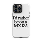 The Tractor Mugs Store iPhone 14 Pro Max I'D RATHER BE ON A MX 135 | Tough Case for iPhone® Quality Farmers Merch