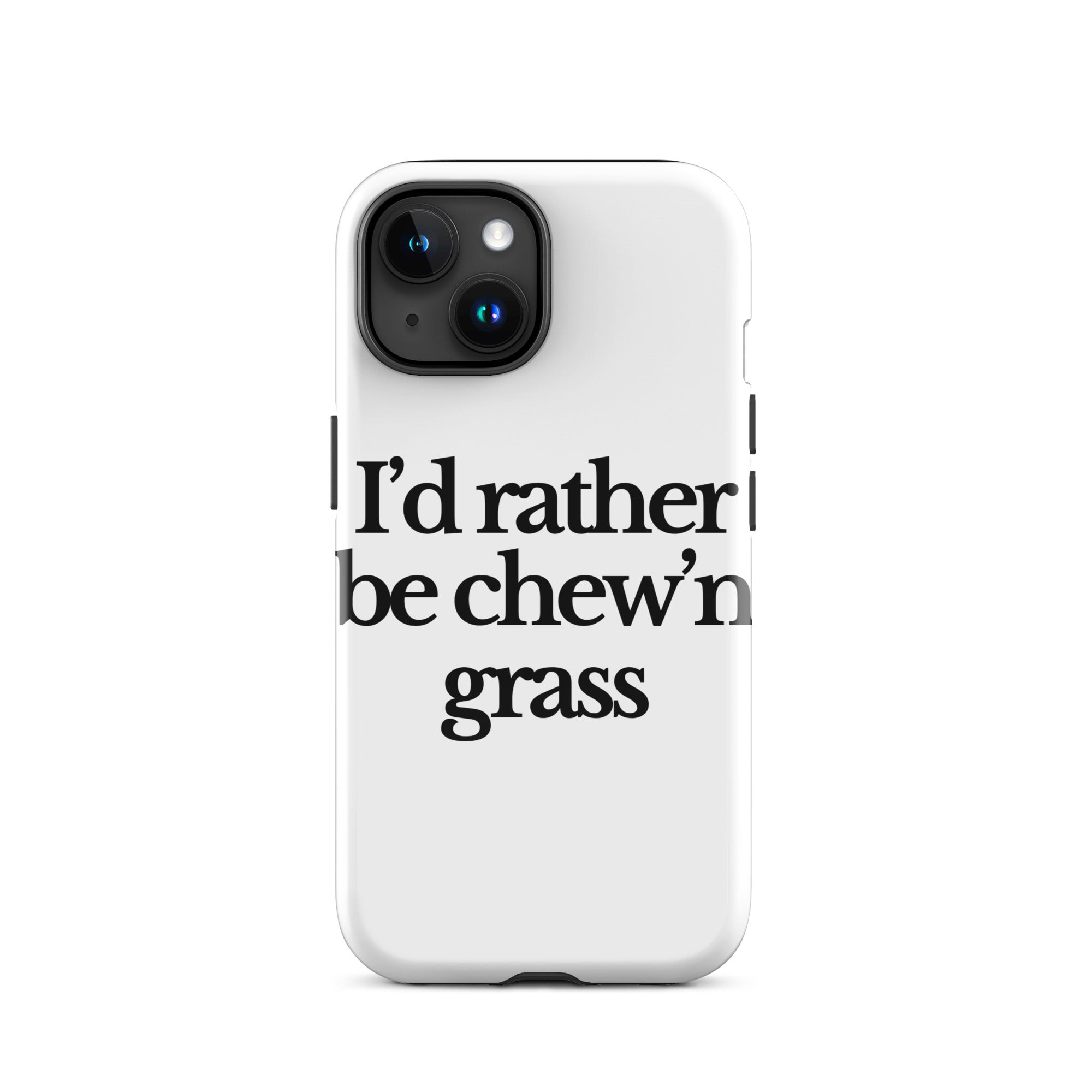 The Tractor Mugs Store iPhone 15 I'D RATHER BE CHEW'N GRASS | Tough Case for iPhone® Quality Farmers Merch