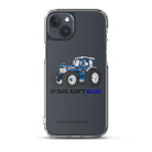 The Tractor Mugs Store iPhone 15 Plus If She Ain't Blue | Clear Case for iPhone® Quality Farmers Merch
