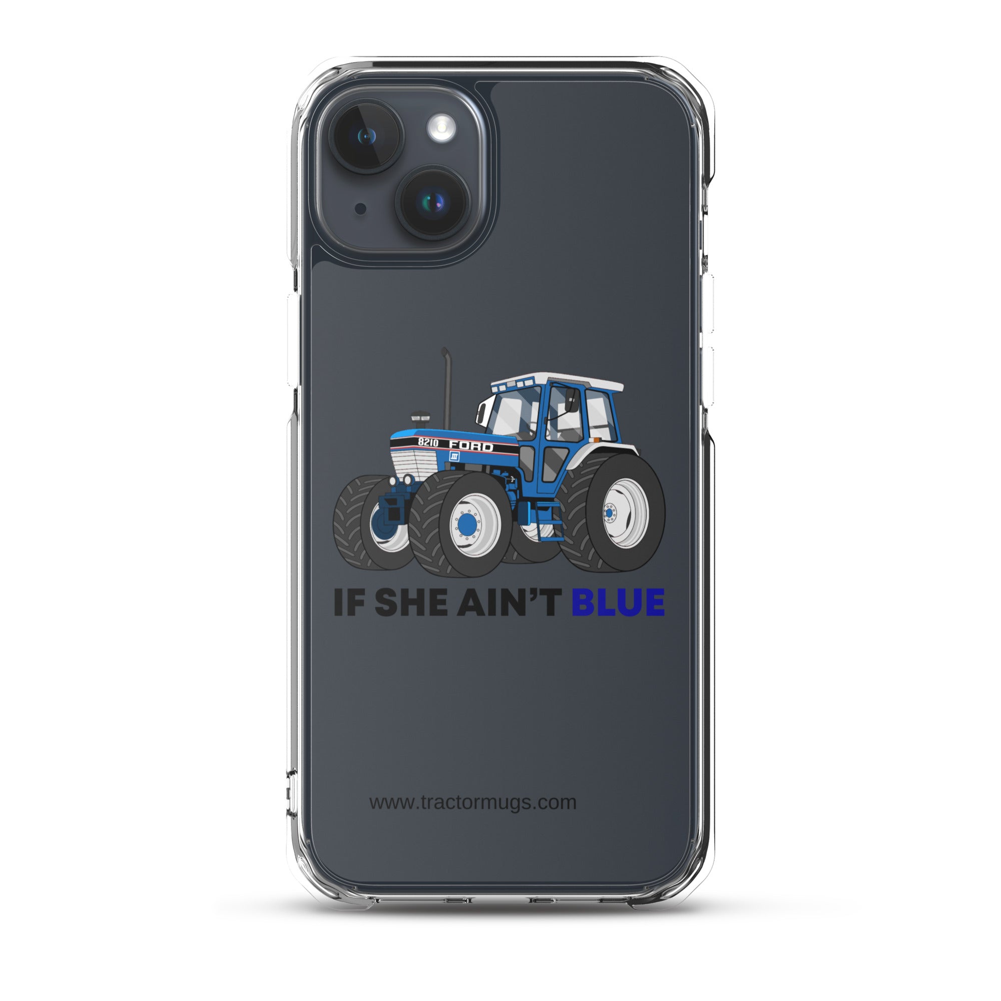 The Tractor Mugs Store iPhone 15 Plus If She Ain't Blue | Clear Case for iPhone® Quality Farmers Merch