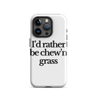 The Tractor Mugs Store iPhone 15 Pro I'D RATHER BE CHEW'N GRASS | Tough Case for iPhone® Quality Farmers Merch