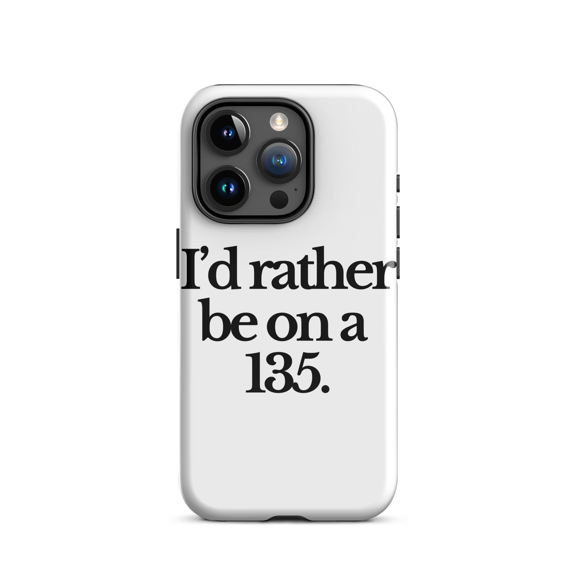 The Tractor Mugs Store iPhone 15 Pro I'D RATHER BE ON A 135 | Tough Case for iPhone® Quality Farmers Merch