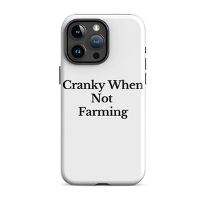 The Tractor Mugs Store iPhone 15 Pro Max CRANKY WHEN NOT FARMING | Tough Case for iPhone® Quality Farmers Merch