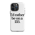 The Tractor Mugs Store iPhone 15 Pro Max I'D RATHER BE ON A 135 | Tough Case for iPhone® Quality Farmers Merch