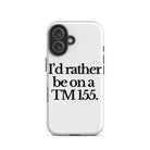 The Tractor Mugs Store iPhone 16 I'D RATHER BE ON A TM 155 | Tough Case for iPhone® Quality Farmers Merch
