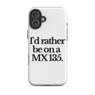 The Tractor Mugs Store iPhone 16 Plus I'D RATHER BE ON A MX 135 | Tough Case for iPhone® Quality Farmers Merch