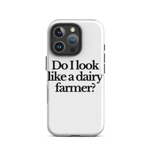 The Tractor Mugs Store iPhone 16 Pro DO I LOOK LIKE A DAIRY FARMER | Tough Case for iPhone® Quality Farmers Merch