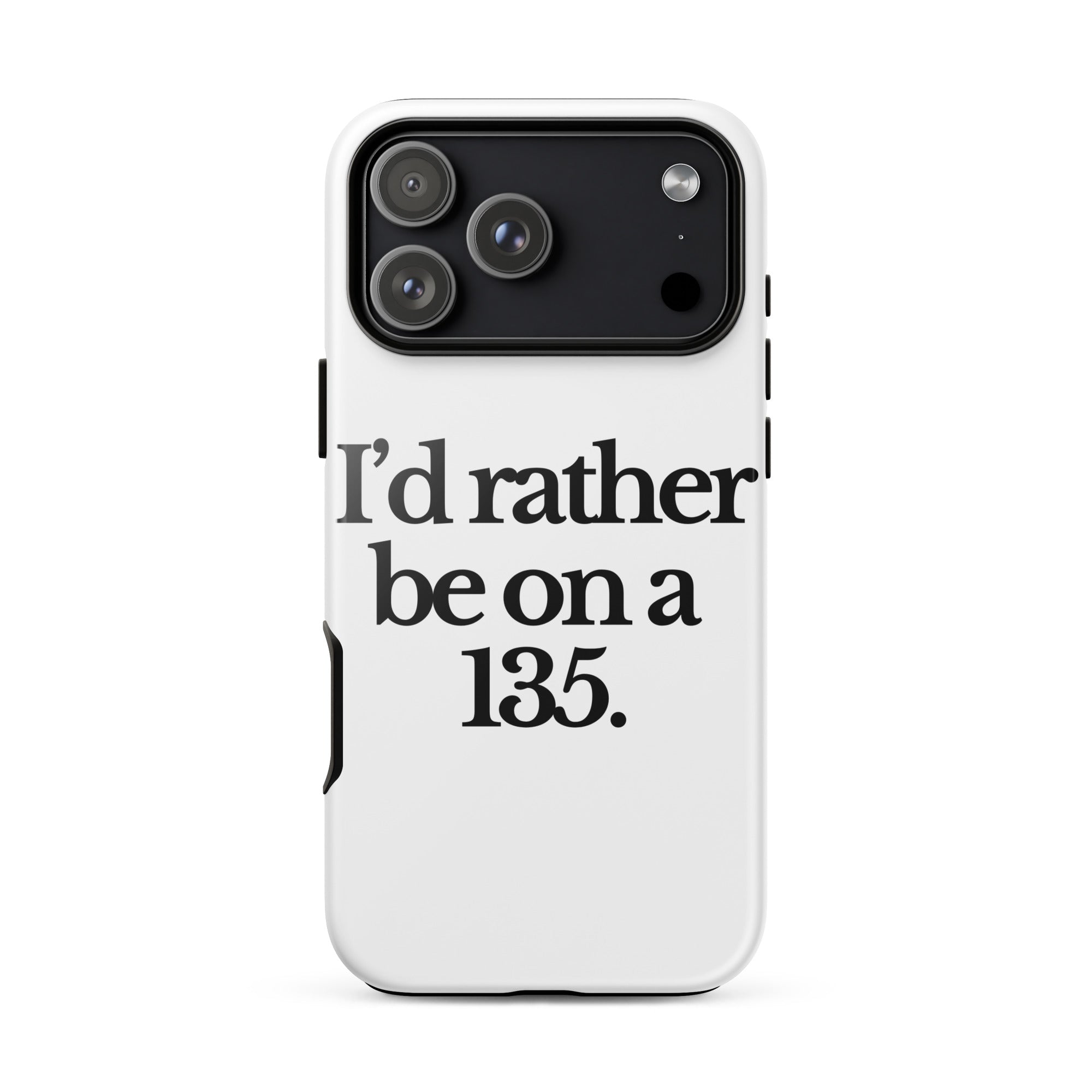 The Tractor Mugs Store iPhone 17 Pro Max I'D RATHER BE ON A 135 | Tough Case for iPhone® Quality Farmers Merch
