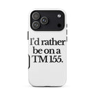 The Tractor Mugs Store iPhone 17 Pro Max I'D RATHER BE ON A TM 155 | Tough Case for iPhone® Quality Farmers Merch