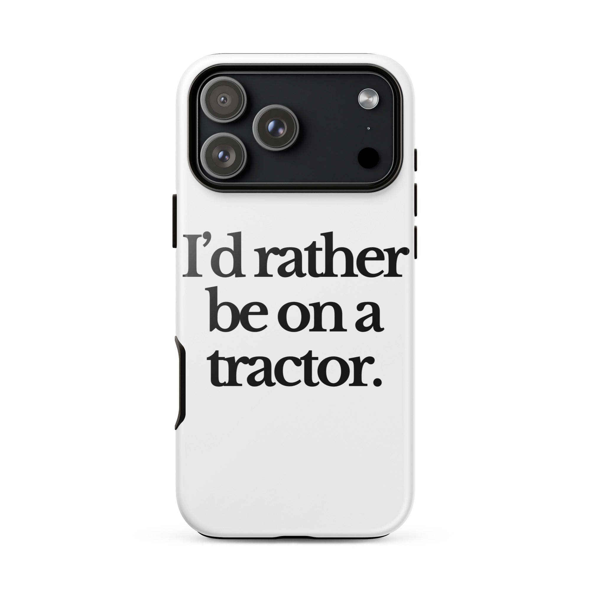 The Tractor Mugs Store iPhone 17 Pro Max I'D RATHER BE ON A TRACTOR | Tough Case for iPhone® Quality Farmers Merch