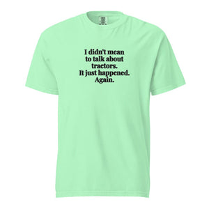 The Tractor Mugs Store Island Reef / S I Didn't Mean to Talk About Tractors. It Just Happened. Again. | Unisex Premium T-shirt Quality Farmers Merch