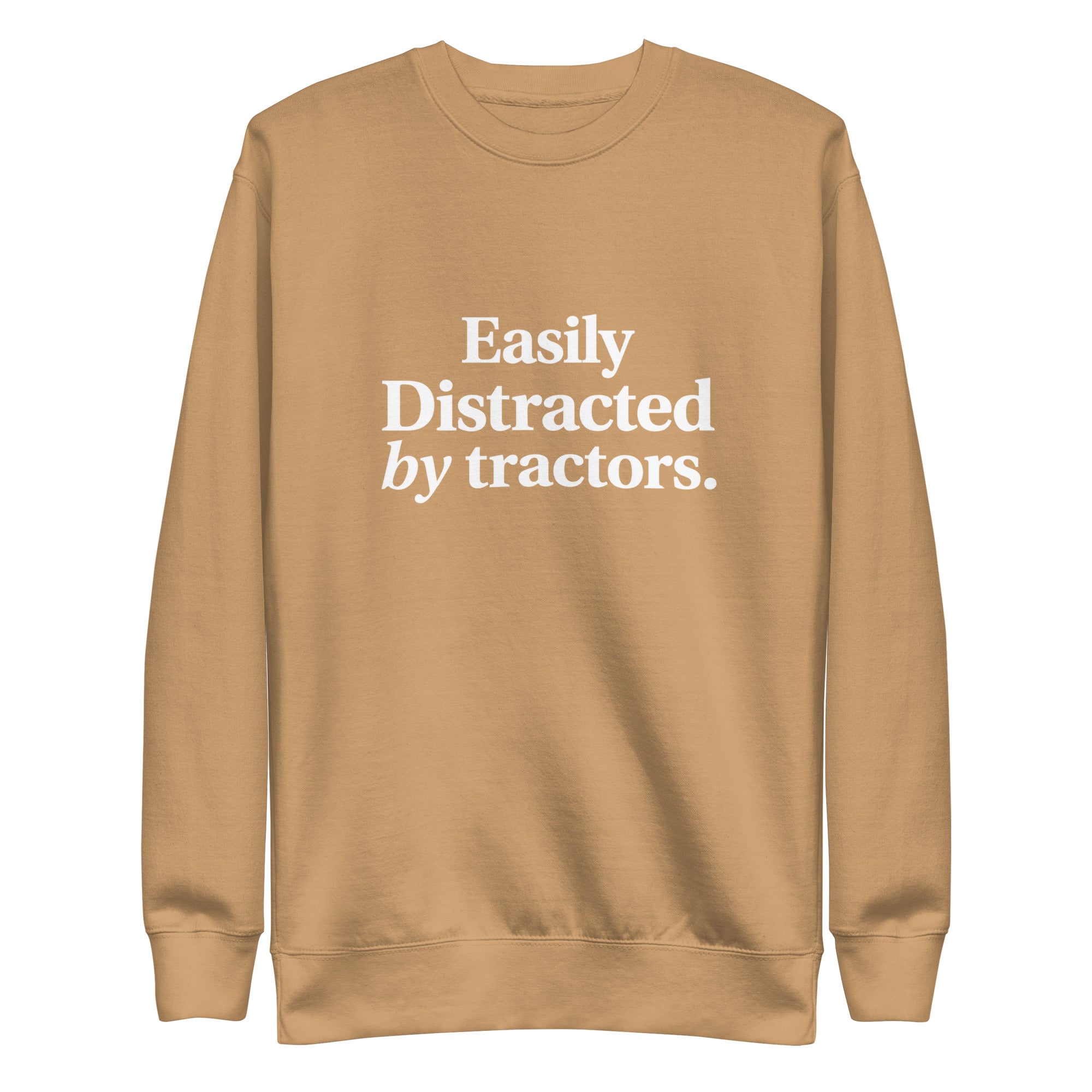 The Tractor Mugs Store Khaki / S Easily Distracted by Tractors | Unisex Premium Sweatshirt Quality Farmers Merch