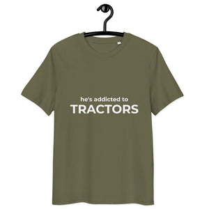 The Tractor Mugs Store Khaki / S He's Addicted to Tractors | Unisex Organic Cotton Tee Quality Farmers Merch