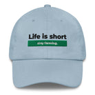 The Tractor Mugs Store Light Blue Life is Short. Stay Farming | Dad hat Quality Farmers Merch