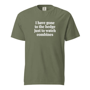 The Tractor Mugs Store Moss / S I Have Gone to the Hedge Just to Watch Combines | Unisex Premium T-shirt Quality Farmers Merch