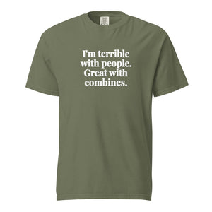 The Tractor Mugs Store Moss / S I'm Terrible with People. Great with Combines. | Unisex Premium T-shirt Quality Farmers Merch