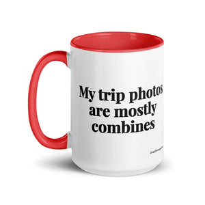 The Tractor Mugs Store My Trip Photos Are Mostly Combines | 15 oz Mug with Color Inside Quality Farmers Merch