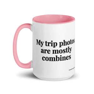 The Tractor Mugs Store My Trip Photos Are Mostly Combines | 15 oz Mug with Color Inside Quality Farmers Merch