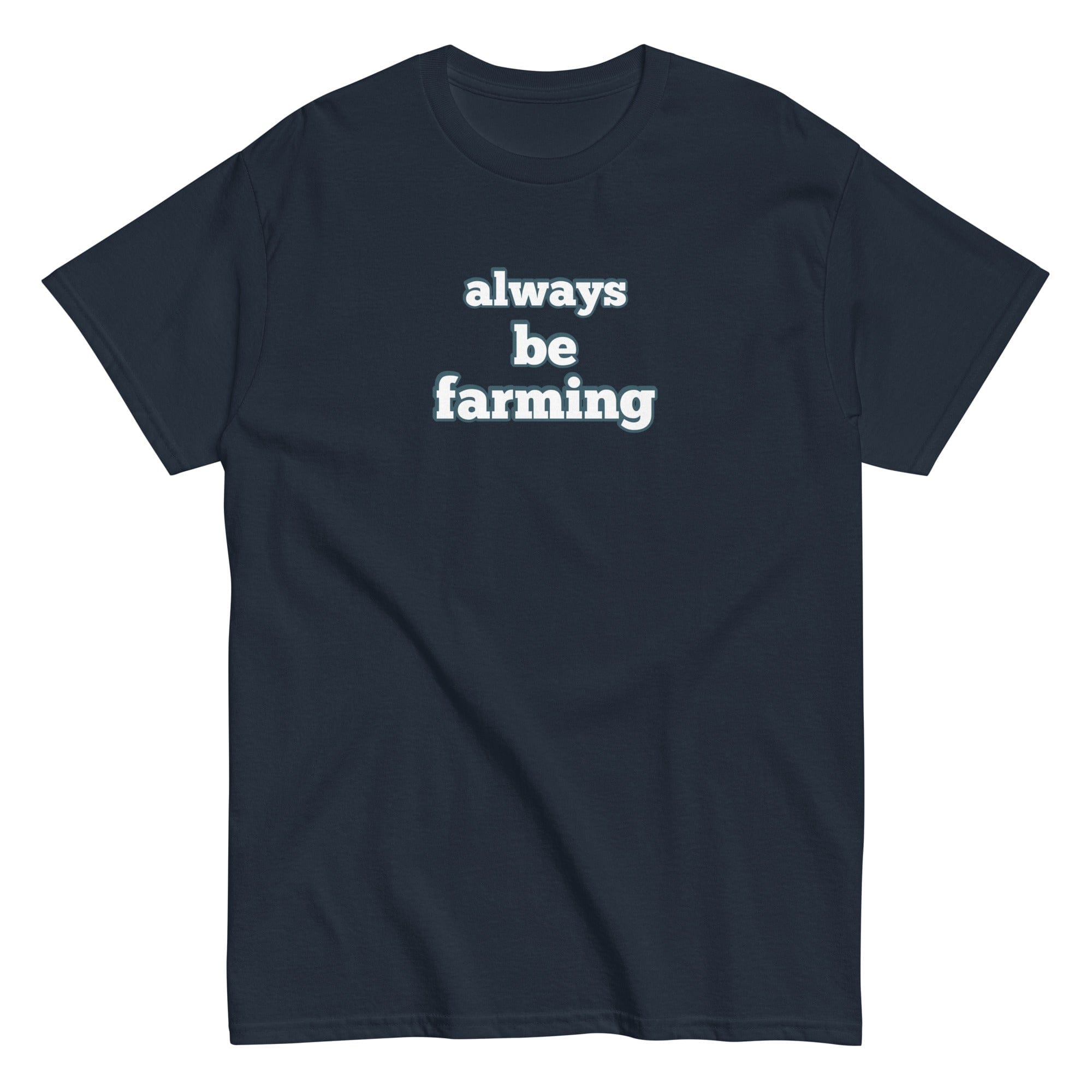 The Tractor Mugs Store Navy / S Always be Farming | Unisex classic tee Quality Farmers Merch