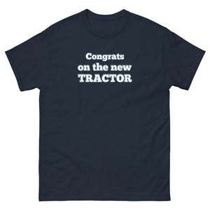 The Tractor Mugs Store Navy / S Congrats on the new Tractor | Unisex classic tee Quality Farmers Merch