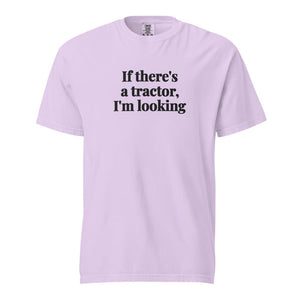 The Tractor Mugs Store Orchid / S If There's a Tractor, I'm Looking | Unisex Premium T-shirt Quality Farmers Merch