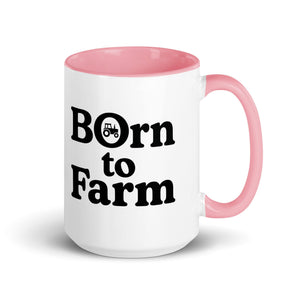 The Tractor Mugs Store Pink / 15 oz Born to Farm | Mug with Color Inside Quality Farmers Merch