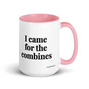 The Tractor Mugs Store Pink I Came for the Combines | 15 oz Mug with Color Inside Quality Farmers Merch
