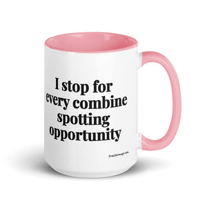 The Tractor Mugs Store Pink I Stop for Every Combine Spotting Opportunity | 15 oz Mug with Color Inside Quality Farmers Merch