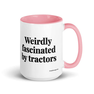 The Tractor Mugs Store Pink Weirdly Fascinated by Tractors | 15 oz Mug with Color Inside Quality Farmers Merch