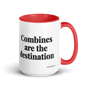 The Tractor Mugs Store Red Combines Are the Destination | 15 oz Mug with Color Inside Quality Farmers Merch
