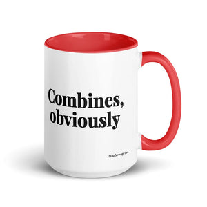 The Tractor Mugs Store Red Combines, Obviously | 15 oz Mug with Color Inside Quality Farmers Merch