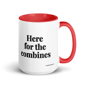The Tractor Mugs Store Red Here for the Combines | 15 oz Mug with Color Inside Quality Farmers Merch