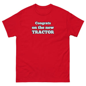The Tractor Mugs Store Red / S Congrats on the new Tractor | Unisex classic tee Quality Farmers Merch