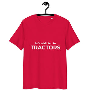 The Tractor Mugs Store Red / S He's Addicted to Tractors | Unisex Organic Cotton Tee Quality Farmers Merch