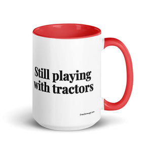 The Tractor Mugs Store Red Still Playing With Tractors | 15 oz Mug with Color Inside Quality Farmers Merch