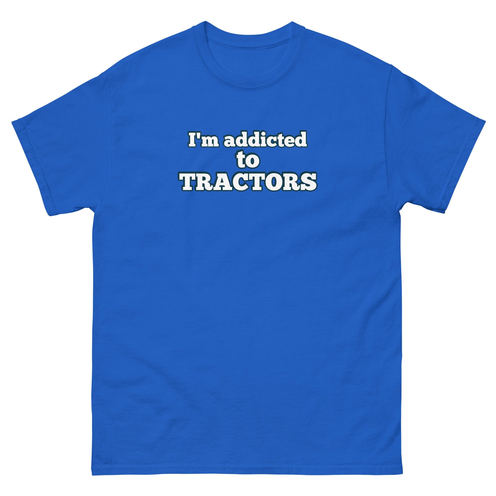 The Tractor Mugs Store Royal / S I'm Addicted to Tractors | Unisex Classic Tee Quality Farmers Merch