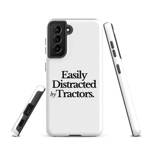 The Tractor Mugs Store Samsung Galaxy S21 EASILY DISTRACTED BY TRACTORS | Tough case for Samsung® Quality Farmers Merch