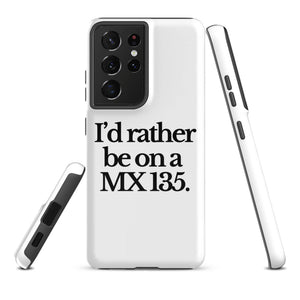 The Tractor Mugs Store Samsung Galaxy S21 Ultra I'D RATHER BE ON A MX 135 | Tough case for Samsung® Quality Farmers Merch