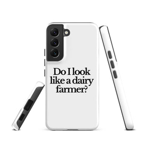The Tractor Mugs Store Samsung Galaxy S22 DO I LOOK LIKE A DAIRY FARMER | Tough case for Samsung® Quality Farmers Merch