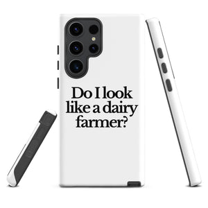The Tractor Mugs Store Samsung Galaxy S23 Ultra DO I LOOK LIKE A DAIRY FARMER | Tough case for Samsung® Quality Farmers Merch