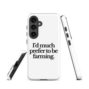 The Tractor Mugs Store Samsung Galaxy S24 I'D MUCH PREFER TO BE FARMING | Tough case for Samsung® Quality Farmers Merch