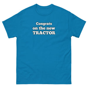 The Tractor Mugs Store Sapphire / S Congrats on the new Tractor | Unisex classic tee Quality Farmers Merch