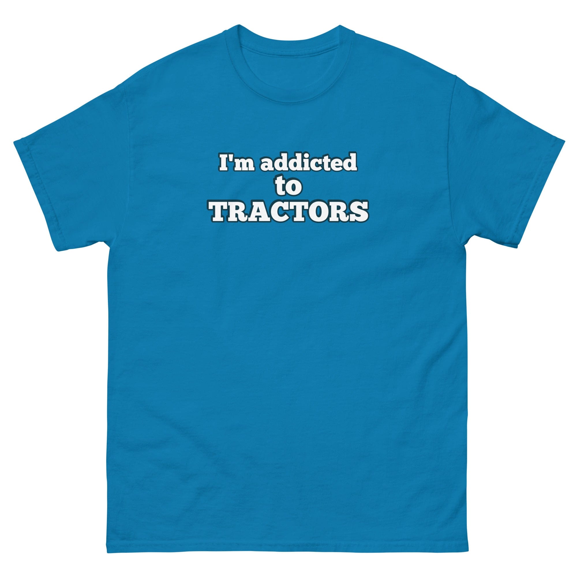 The Tractor Mugs Store Sapphire / S I'm Addicted to Tractors | Unisex Classic Tee Quality Farmers Merch