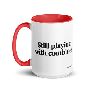 The Tractor Mugs Store Still Playing With Combines | 15 oz Mug with Color Inside Quality Farmers Merch
