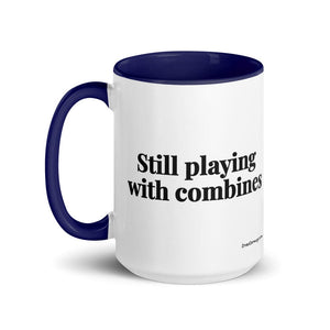 The Tractor Mugs Store Still Playing With Combines | 15 oz Mug with Color Inside Quality Farmers Merch