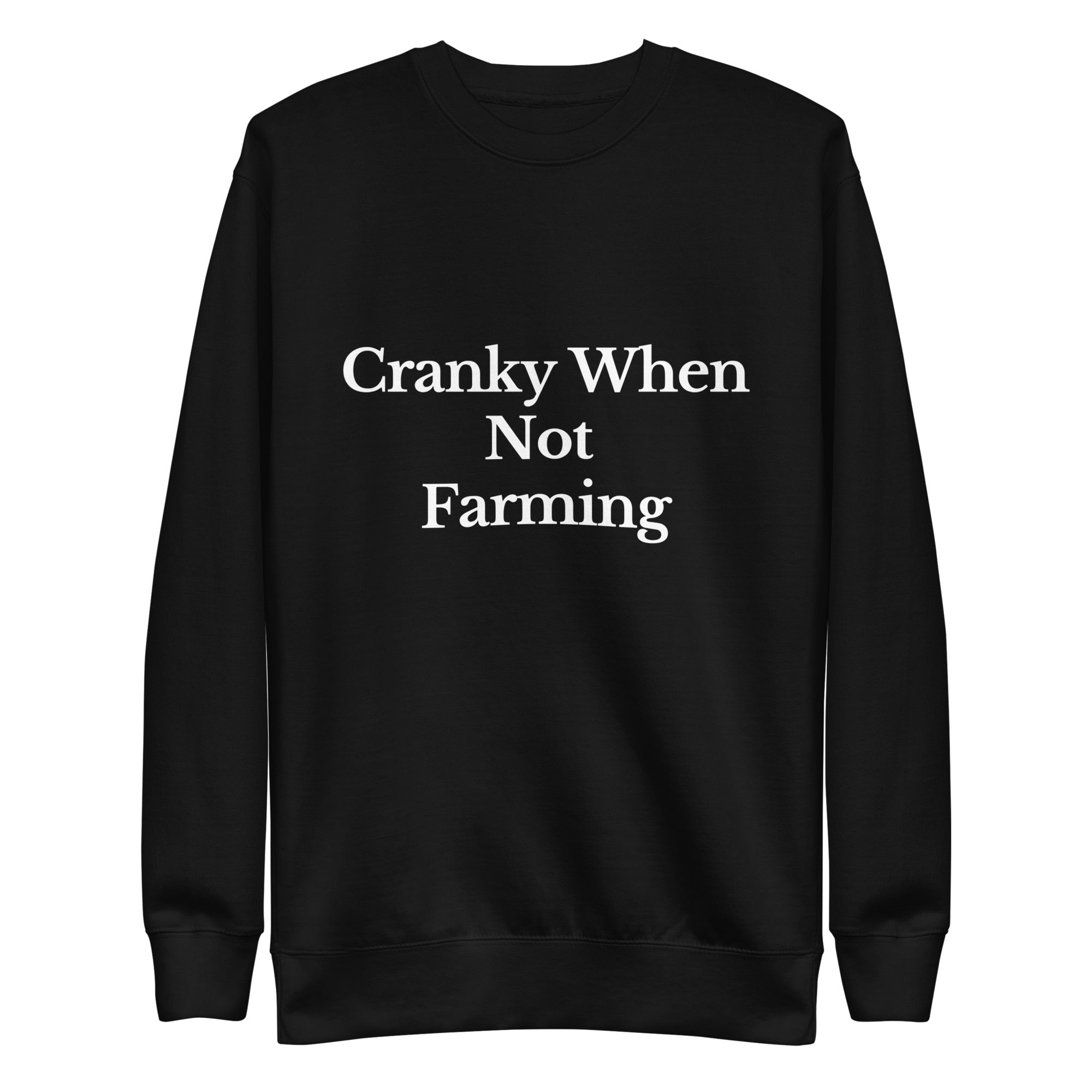 The Tractor Mugs Store Sweatshirt Black / S CRANKY WHEN NOT FARMING | Unisex Premium Sweatshirt Quality Farmers Merch