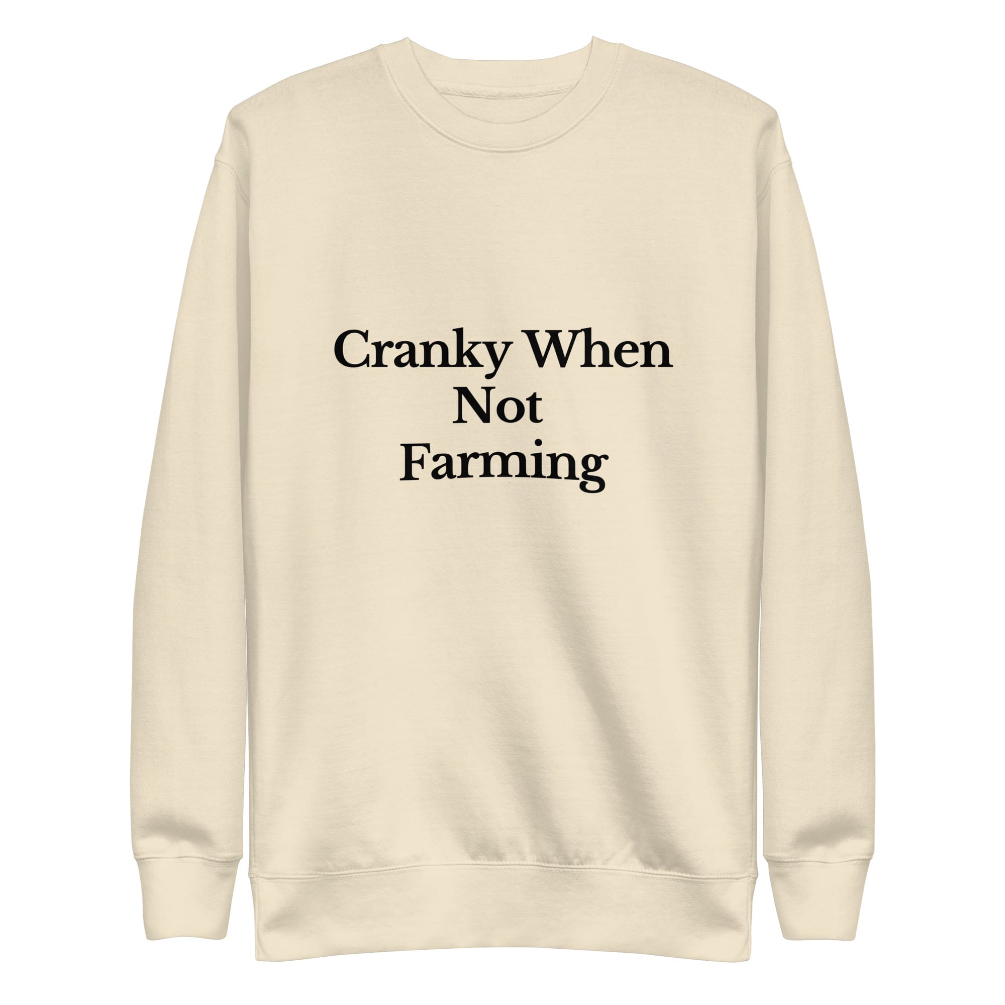 The Tractor Mugs Store Sweatshirt Bone / S CRANKY WHEN NOT FARMING | Unisex Premium Sweatshirt Quality Farmers Merch