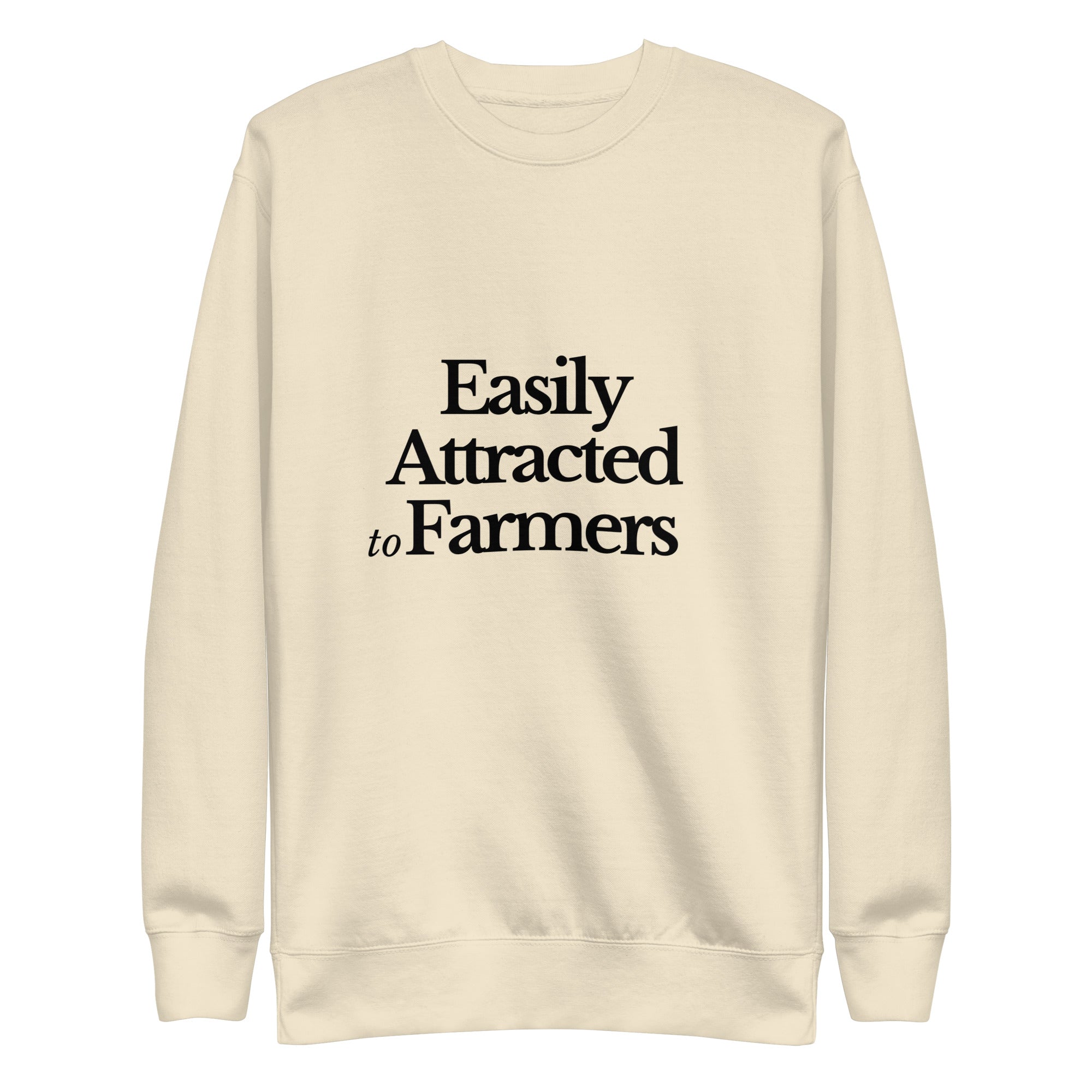 The Tractor Mugs Store Sweatshirt Bone / S EASILY ATTRACTED TO FARMERS | Unisex Premium Sweatshirt Quality Farmers Merch
