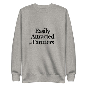 The Tractor Mugs Store Sweatshirt Carbon Grey / S EASILY ATTRACTED TO FARMERS | Unisex Premium Sweatshirt Quality Farmers Merch