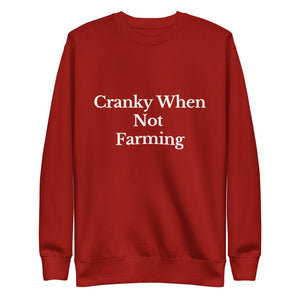 The Tractor Mugs Store Sweatshirt Cardinal / S CRANKY WHEN NOT FARMING | Unisex Premium Sweatshirt Quality Farmers Merch